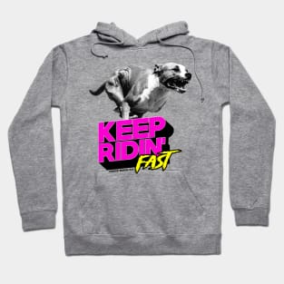 Keep Ridin' Fast Hoodie